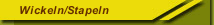 Wickeln/Stapeln